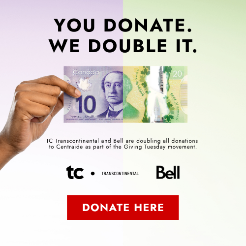 You donate. We double it. TC Transcontinental and Bell are doubling all donations to Centraide as part of the Giving Tuesday movement.
